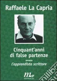 Cinquant‘anni di false partenze ovvero l‘apprendista scrittore Ultima Occasione