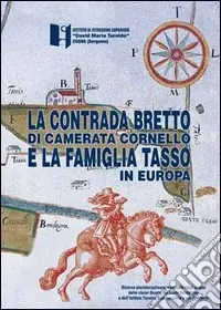 Economico La contrada del Bretto di Camerata Cornello e la famiglia Tasso in Europa