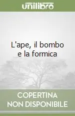 Prezzo Basso L‘ape, il bombo e la formica