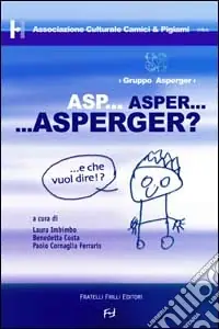 Affare Asp... Asper... Asperger? E che vuol dire?
