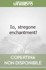 Ultime Pezzi Io, stregone enchantment!
