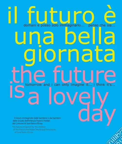 Prezzo Ridotto Il futuro è una bella giornata-The future is a lovely day
