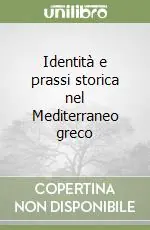 Identità e prassi storica nel Mediterraneo greco Super Prezzo