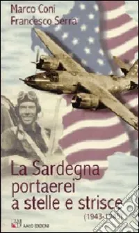 Compra Oggi Stesso La Sardegna portaerei a stelle e strisce (1943-1945)
