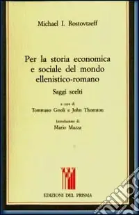 Per la storia economica e sociale del mondo ellenistico-romano. Saggi scelti Must-Have