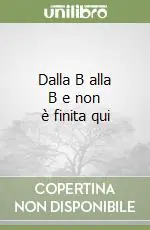 Dalla B alla B e non è finita qui Saldi