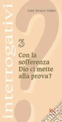 Con la sofferenza Dio ci mette alla prova? Di Tendenza