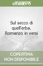 Compra Online Sul secco di quell‘erba. Romanzo in versi