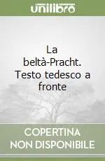La beltà-Pracht. Testo tedesco a fronte Compra Online