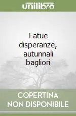 Fatue disperanze, autunnali bagliori Nuovo Arrivo