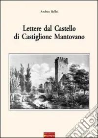 Popolare Lettere dal castello di Castiglione Mantovano