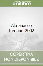 Almanacco trentino 2002 Direttamente Dal Produttore
