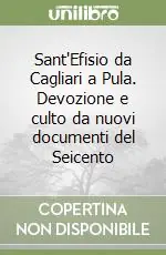 Pagamento Sicuro Sant‘Efisio da Cagliari a Pula. Devozione e culto da nuovi documenti del Seicento