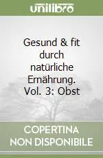 Gesund & fit durch natürliche Ernährung. Vol. 3 Obst Promo Stagionale