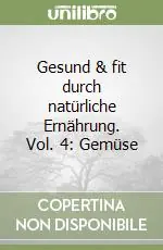 Gesund & fit durch natürliche Ernährung. Vol. 4 Gemüse Affare