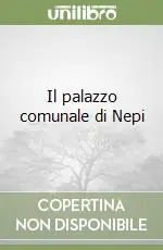 Offerta Limitata Il palazzo comunale di Nepi