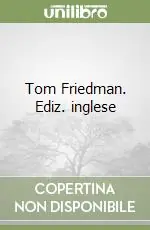 Tom Friedman. Ediz. inglese Occasione