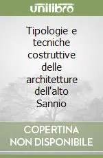 Tipologie e tecniche costruttive delle architetture dell‘alto Sannio Popolare