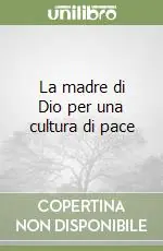 La madre di Dio per una cultura di pace Occasione Imperdibile