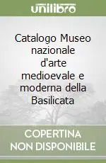 Catalogo Museo nazionale d‘arte medioevale e moderna della Basilicata Prezzo Di Fabbrica