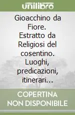 Solo Oggi Gioacchino da Fiore. Estratto da Religiosi del cosentino. Luoghi, predicazioni, itinerari spirituali