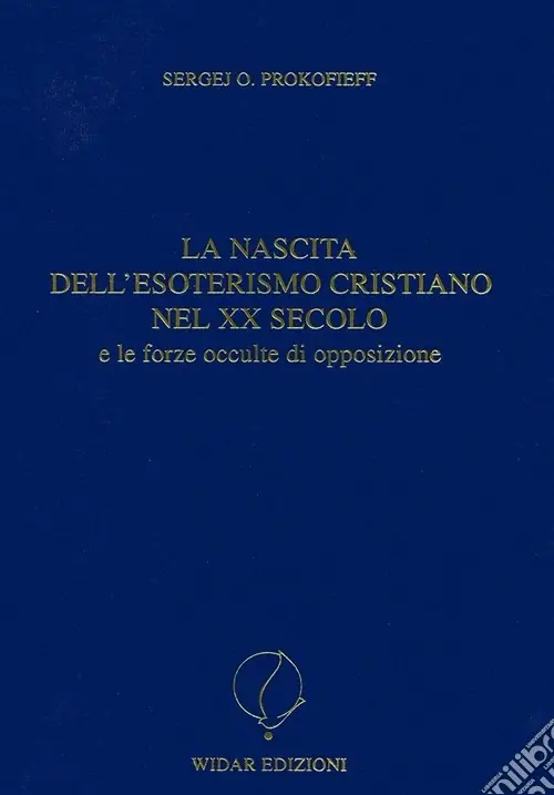 Occasione La nascita dell‘esoterismo cristiano nel XX secolo e le forze occulte di opposizione