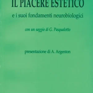 Il piacere estetico e i suoi fondamenti neurobiologici A Buon Prezzo