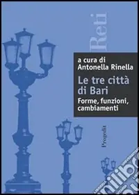 Le tre città di Bari forme, relazioni, cambiamenti Sconto