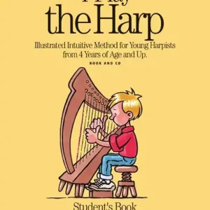 I play the harp. Illustrated intuitive method for young harpists from 4 years of age and up. Student‘s book. Con CD Audio Di Tendenza