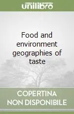 Food and environment geographies of taste Miglior Prezzo
