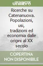 Popolare Ricerche su Catenanuova. Popolazioni, usi, tradizioni ed economia dalle origini al XX secolo