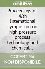 Proceedings of 4/th International symposium on high pressure process technology and chemical engineering Ultimissimo Modello