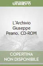 Economico L‘Archivio Giuseppe Peano. CD-ROM