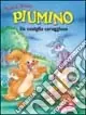 Piumino. Un coniglio coraggioso. Ediz. illustrata Subito Disponibile