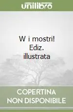 Di Tendenza W i mostri! Ediz. illustrata