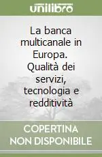 Nuova Collezione La banca multicanale in Europa. Qualità dei servizi, tecnologia e redditività