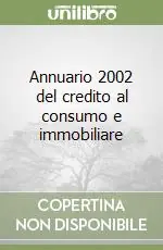 Annuario 2002 del credito al consumo e immobiliare Ultimissimo Modello