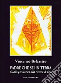 Soddisfatti O Rimborsati Padre che sei in terra. Giallo preistorico alla ricerca di Dio
