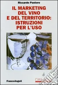 Compra Online Il marketing del vino e del territorio istruzioni per l‘uso