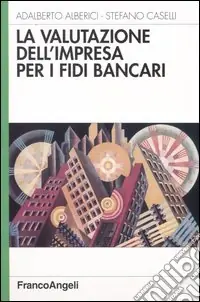 Occasione Imperdibile La valutazione dell‘impresa per i fidi bancari