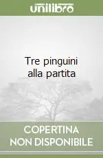 Compra Online Tre pinguini alla partita