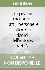 Un pisano racconta. Fatti, persone e altro nei ricordi dell‘autore. Vol. 2 A Buon Prezzo
