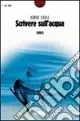 Occasione Scrivere sull‘acqua