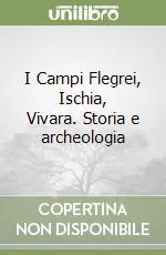I Campi Flegrei, Ischia, Vivara. Storia e archeologia Compra Adesso
