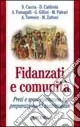Fidanzati e comunità. Preti e sposi ripensano la preparazione al matrimonio Prezzo Basso