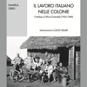 A Buon Prezzo Il lavoro italiano nelle colonie. Il Molise e l‘Africa orientale
