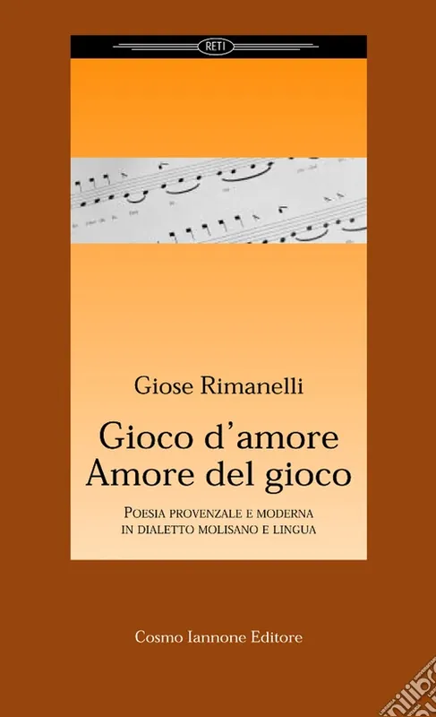 Gioco d‘amore amore del gioco. Poesia provenzale e moderna in dialetto molisano e lingua Ultime Pezzi