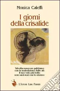 I giorni della crisalide Acquista Ora