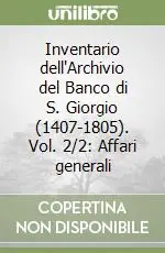 Inventario dell‘Archivio del Banco di S. Giorgio (1407-1805). Vol. 2/2 Affari generali Pagamento Sicuro