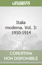 Miglior Prezzo Italia moderna. Vol. 3 1910-1914